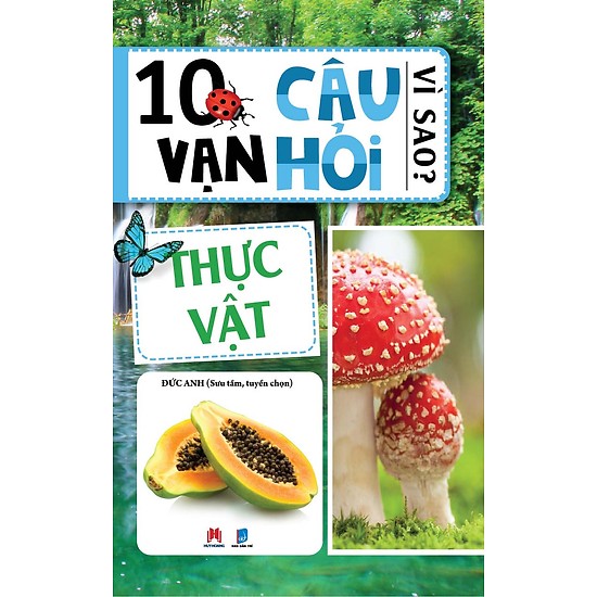 10 vạn câu hỏi vì sao - thực vật