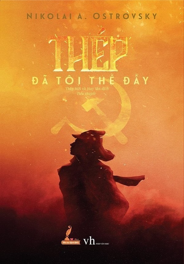 Thép đã tôi thế đấy của tác giả Nikolai A.Ostrovsky