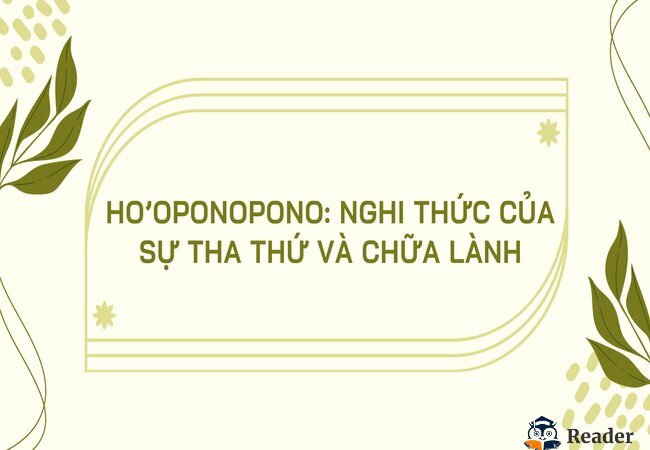 Ho’oponopono: Nghi thức của sự tha thứ và chữa lành