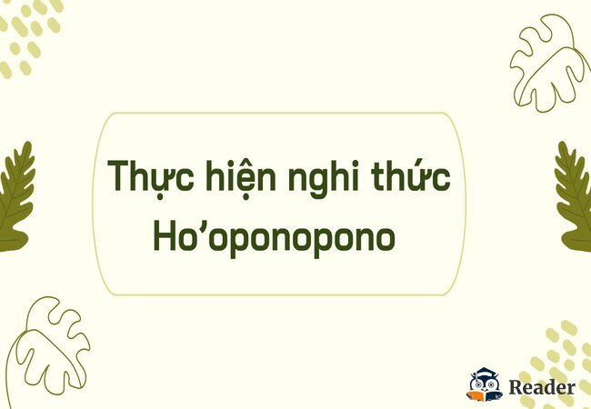 Thực hiện nghi thức Ho’oponopono thông qua 4 bước đơn giản
