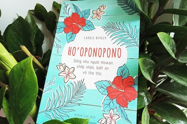 Ho’ oponopono: Sống như người Hawaii – Chấp nhận, biết ơn và tha thứ