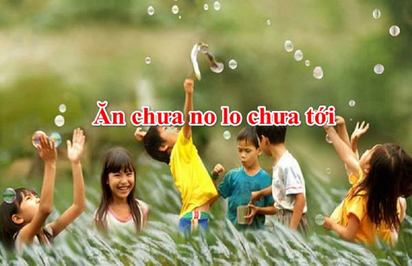 Ăn chưa no lo chưa tới