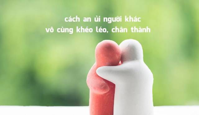 Làm sao để an ủi người khác đúng cách