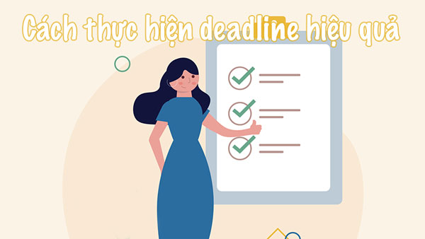 Những cách thực hiện Deadline hiệu quả