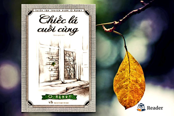 Chiếc lá cuối cùng – bức tranh phản ánh cuộc sống của những họa sĩ nghèo