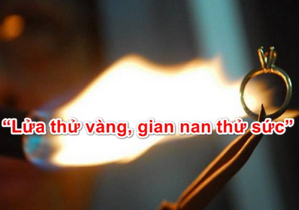 Lửa thử vàng, gian nan thử sức