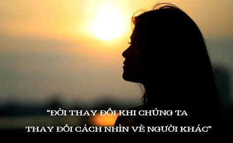 Thay đổi cách nhìn chứ không thay đổi người khác
