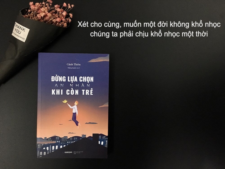 Review sách “Đừng lựa chọn an nhàn khi còn trẻ”