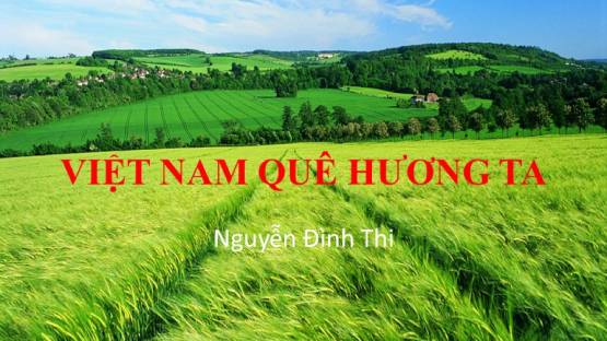 Việt Nam quê hương ta – Nguyễn Đình Thi