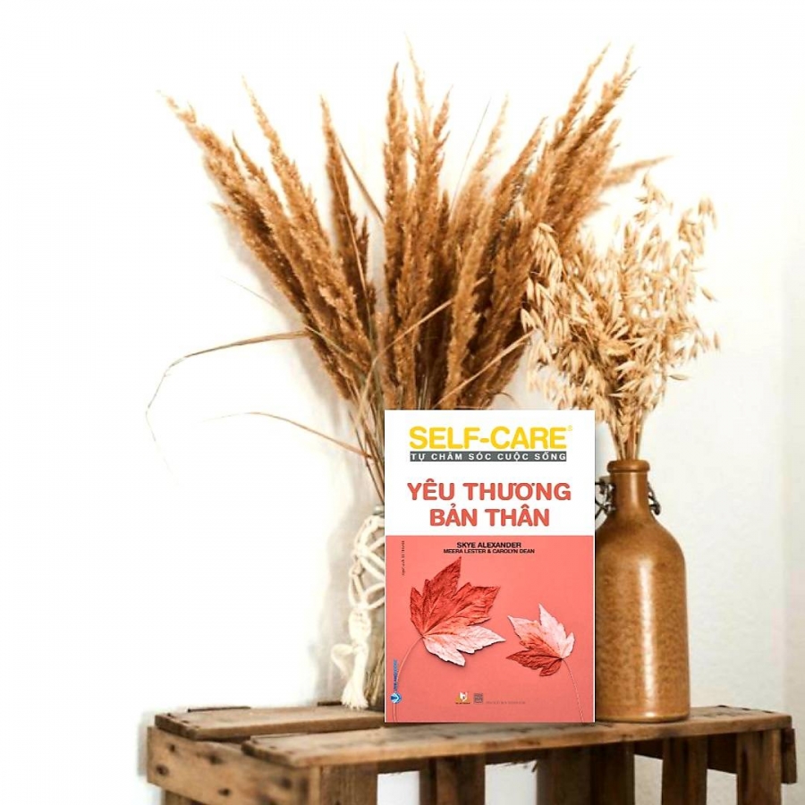 Yêu thương bản thân – Self care tự chăm sóc cuộc sống