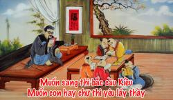 Muốn sang thì bắc cầu Kiều, muốn con hay chữ thì yêu lấy thầy