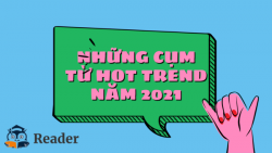 Những cụm từ hot trend trên mạng xã hội trong năm 2021